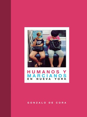 cover image of Humanos y marcianos en Nueva York. Nueva edición mejorada y revisada